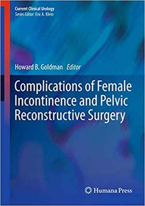 [PDF] دانلود کتاب Complications Of Female Incontinence And Pelvic Reconstructive Surgery, 2013