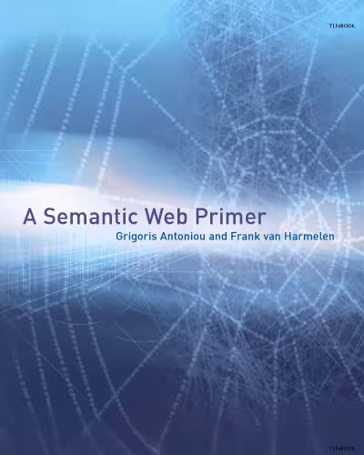 خرید و دانلود نسخه کامل کتاب A Semantic Web Primer (Cooperative Information Systems)