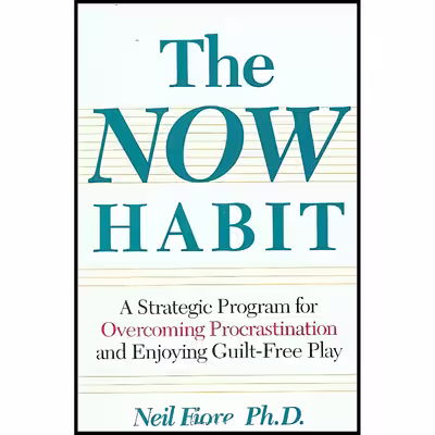 کتاب The Now Habit اثر Neil A. Fiore انتشارات Putnam-Tarcher