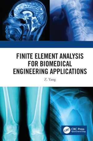 [PDF] دانلود کتاب Finite Element Analysis For Biomedical Engineering Applications, 2019