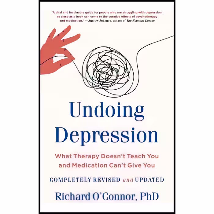کتاب Undoing Depression اثر Richard O and Connor انتشارات تازه ها