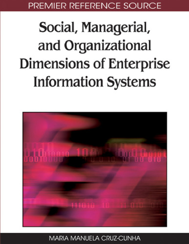 خرید و دانلود نسخه کامل کتاب Social, Managerial, and Organizational Dimensions of Enterprise Information Systems (Premier Reference Source)