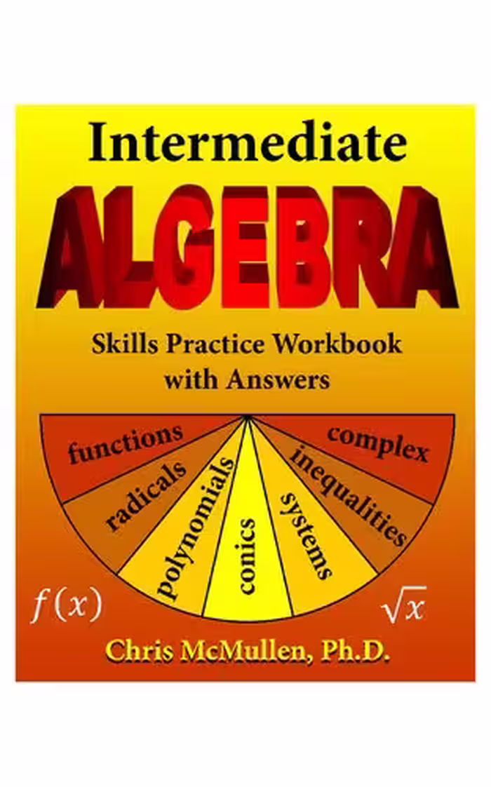 خرید و دانلود نسخه کامل کتاب Intermediate Algebra Skills Practice Workbook with Answers: Functions, Radicals, Polynomials, Conics, Systems, Inequalities, and Complex Numbers