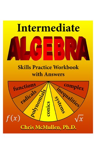 خرید و دانلود نسخه کامل کتاب Intermediate Algebra Skills Practice Workbook with Answers: Functions, Radicals, Polynomials, Conics, Systems, Inequalities, and Complex Numbers