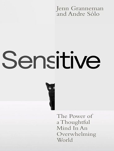 کتاب Sensitive: The Power of a Thoughtful Mind in an Overwhelming World حساس (زبان اصلی)