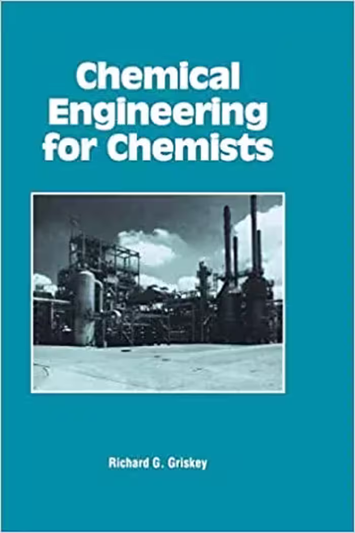 خرید و دانلود نسخه کامل کتاب Chemical Engineering for Chemists BY Richard G. Griskey - Pdf