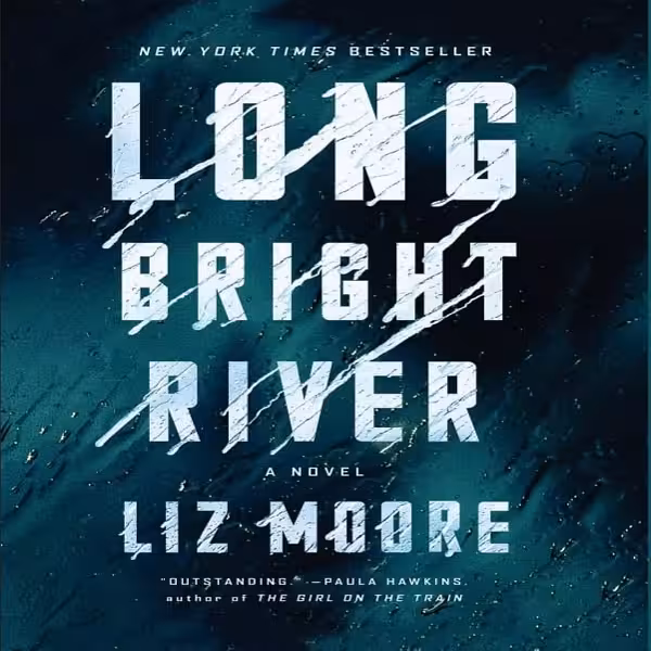 کتاب Long Bright River اثر Liz Moore نشر لیدل برون اند کمپانی