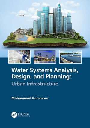 [PDF] دانلود کتاب Water Systems Analysis, Design, And Planning - Urban Infrastructure, 2021