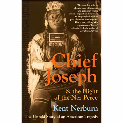کتاب Chief Joseph &amp; the Flight of the Nez Perce اثر Kent Nerburn انتشارات تازه ها