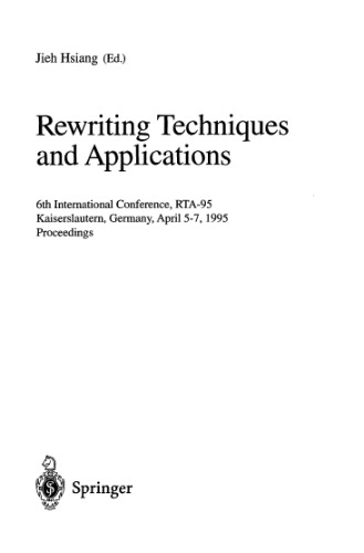 خرید و دانلود نسخه کامل کتاب Rewriting Techniques and Applications: 6th International Conference, RTA-95 Kaiserslautern, Germany, April 5–7, 1995 Proceedings