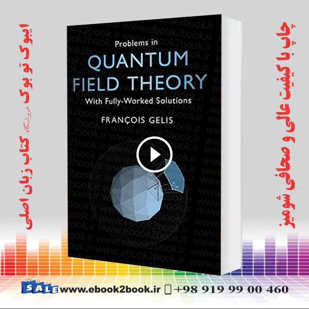 Problems in Quantum Field Theory: With Fully-Worked Solutions