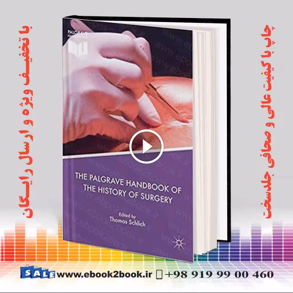 The Palgrave Handbook of the History of Surgery