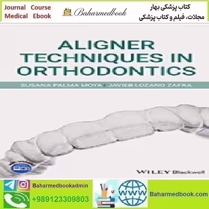 Aligner Techniques in Orthodontics 2021 TRUE PDF price 1€ - کتاب پزشکی بهار