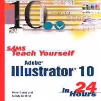 خرید و دانلود نسخه کامل کتاب Sams Teach Yourself Adobe(R) Illustrator(R) 10 in 24 Hours