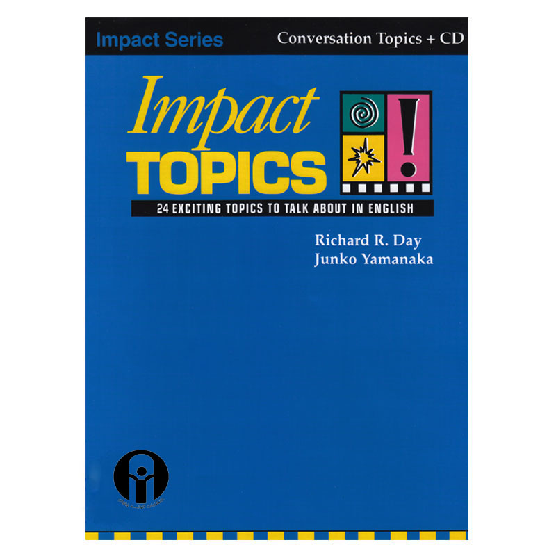 کتاب Impact Topics اثر جمعی از نویسندگان انتشارات الوند پویان