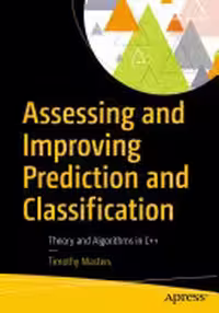 خرید و دانلود نسخه کامل کتاب Assessing and Improving Prediction and Classification: Theory and Algorithms in C