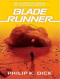 Do Androids Dream of Electric Sheep – Blade Runner 1