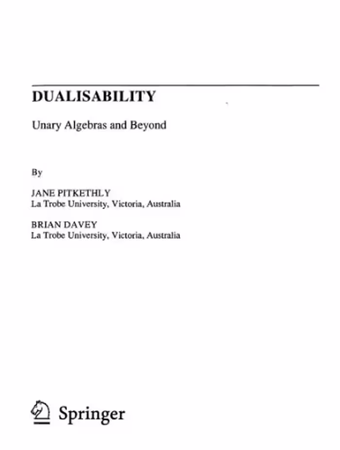 خرید و دانلود نسخه کامل کتاب Dualisability: Unary Algebras and Beyond