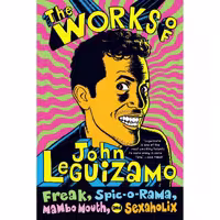 کتاب زبان اصلی The Works of John Leguizamo اثر John Leguizamo انتشارات تازهها