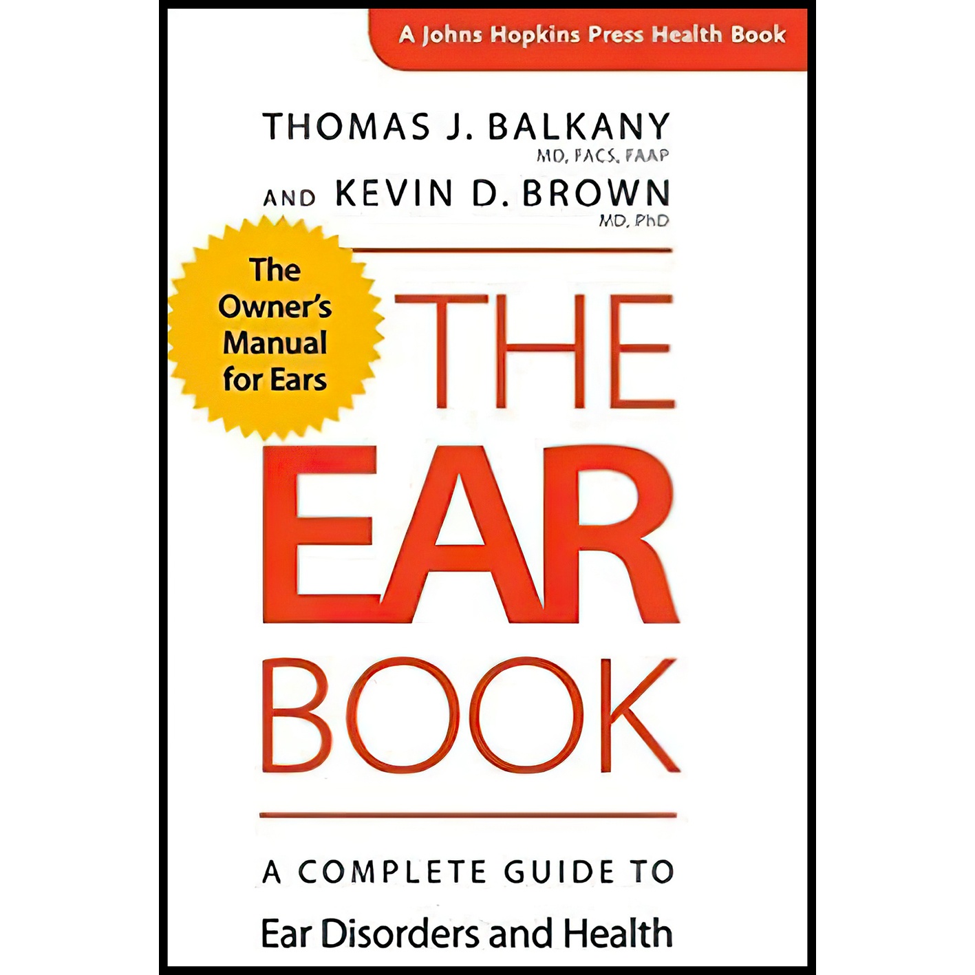 کتاب The Ear Book اثر Thomas J Balkany and Kevin D Brown انتشارات Johns Hopkins University Press