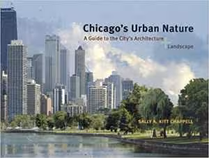 [PDF] دانلود کتاب Chicago's Urban Nature - A Guide To The City's Architecture   Landscape, 2007
