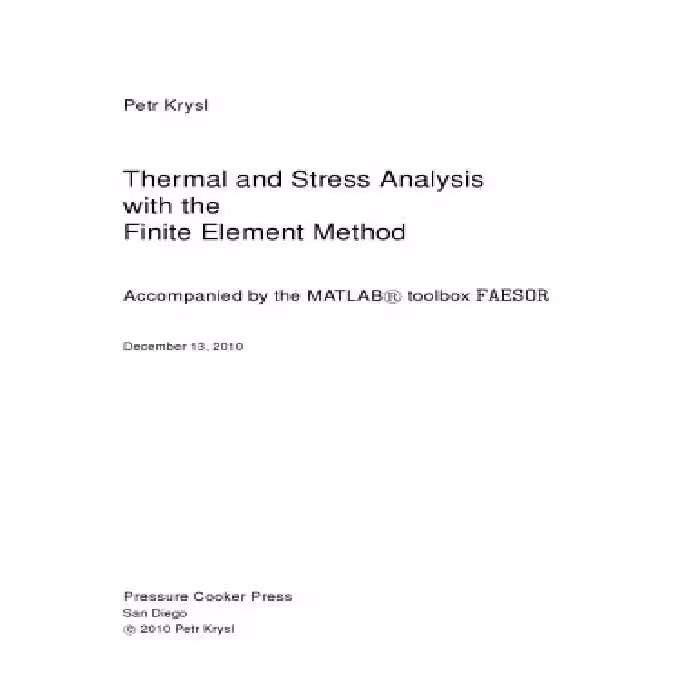 خرید و دانلود نسخه کامل کتاب A pragmatic introduction to the finite element method for thermal and stress analysis : with the matlab toolkit SOFEA