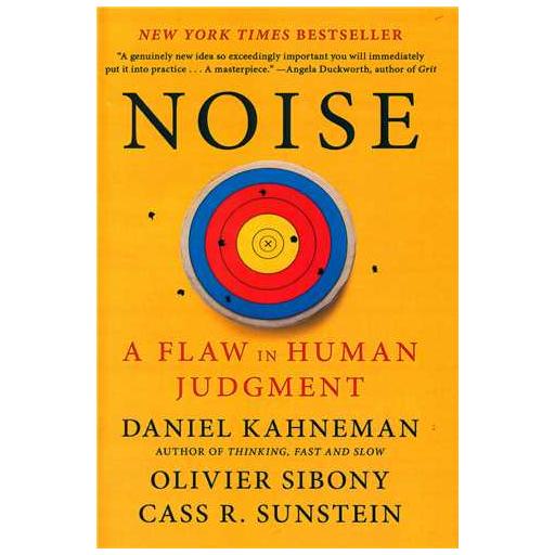 کتاب Noise: A Flaw in Human Judgment اثر دنیل کانمن ، اولیویر سیبونی