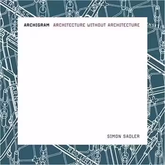 󾕇 دانلود کتاب آرکیگرام معماری بدون معماری Archigram - Architecture without Architecture - دانلود کتاب های دانشگاهی