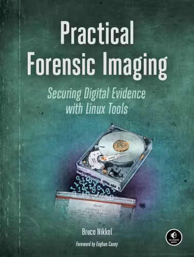 خرید و دانلود نسخه کامل کتاب Practical Forensic Imaging, Securing Digital Evidence with Linux Tools