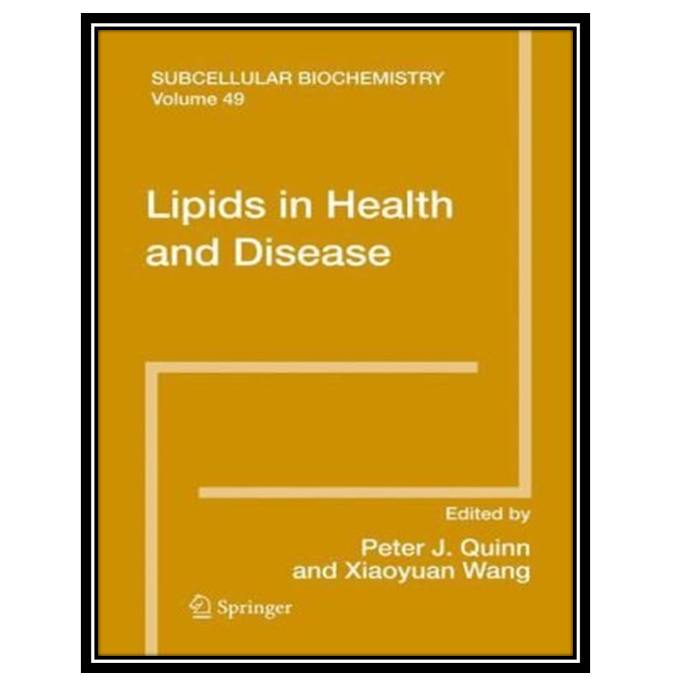 کتاب Lipids in Health and Disease اثر Peter J. Quinn ang Xiaoyuan Wang انتشارات مؤلفین طلایی