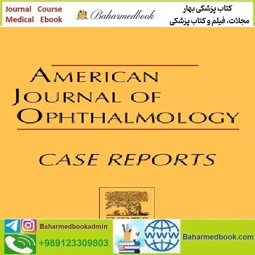 American Journal of Ophthalmology Case Reports Volume 17 t