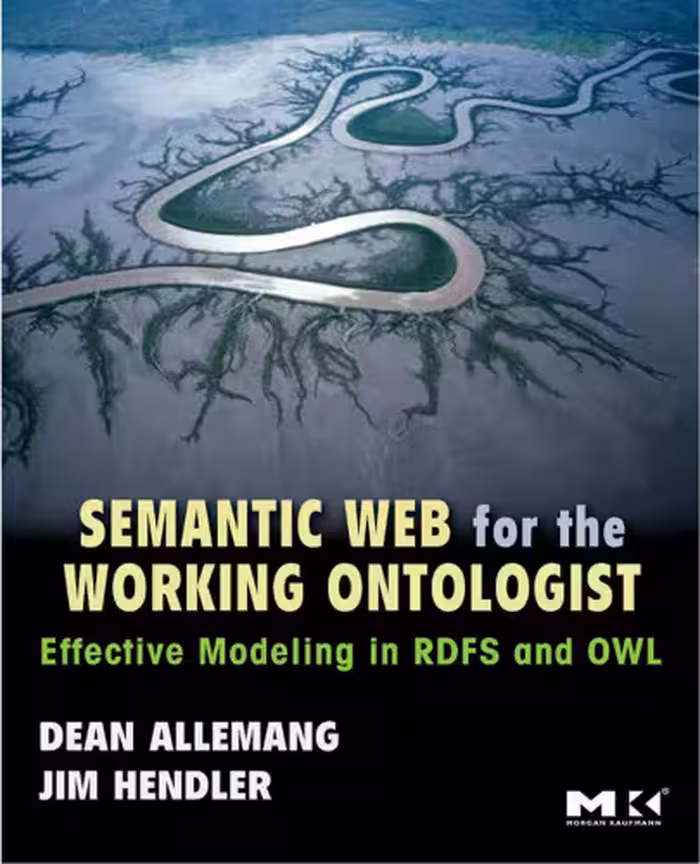 خرید و دانلود نسخه کامل کتاب Semantic Web for the Working Ontologist: Effective Modeling in RDFS and OWL
