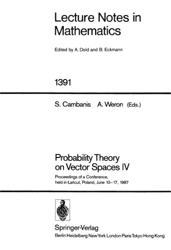 خرید و دانلود نسخه کامل کتاب Probability Theory on Vector Spaces IV: Proceedings of a Conference, held in Łańcut, Poland, June 10–17, 1987