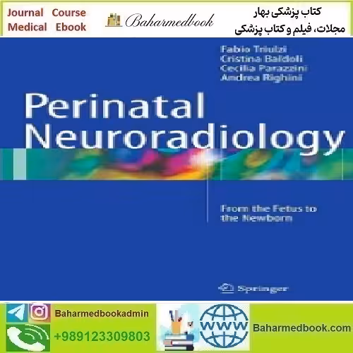 Perinatal Neuroradiology From the Fetus to the Newborn 2016 T