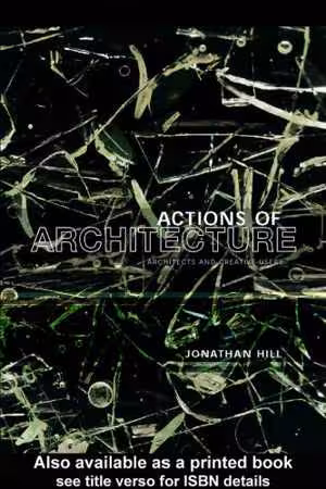 [PDF] دانلود کتاب Actions Of Architecture - Architects And Creative Users, 2003