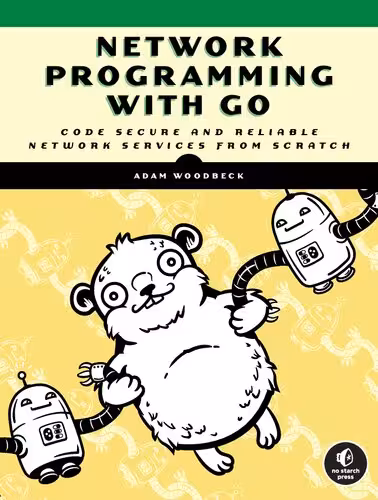 خرید و دانلود نسخه کامل کتاب Network Programming with Go: Learn to Code Secure and Reliable Network Services from Scratch