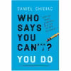 کتاب WHO SAYS YOU CANT? YOU DO  اثر Daniel Chidiac انتشارات Hodder &amp; Stoughton