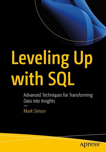 خرید و دانلود نسخه کامل کتاب Leveling Up with SQL: Advanced Techniques for Transforming Data into Insights