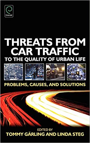  دانلود کتاب Threats From Car Traffic To The Quality Of Urban Life - Problems, Causes, Solutions, 2007 - دانلود کتاب های دانشگاهی