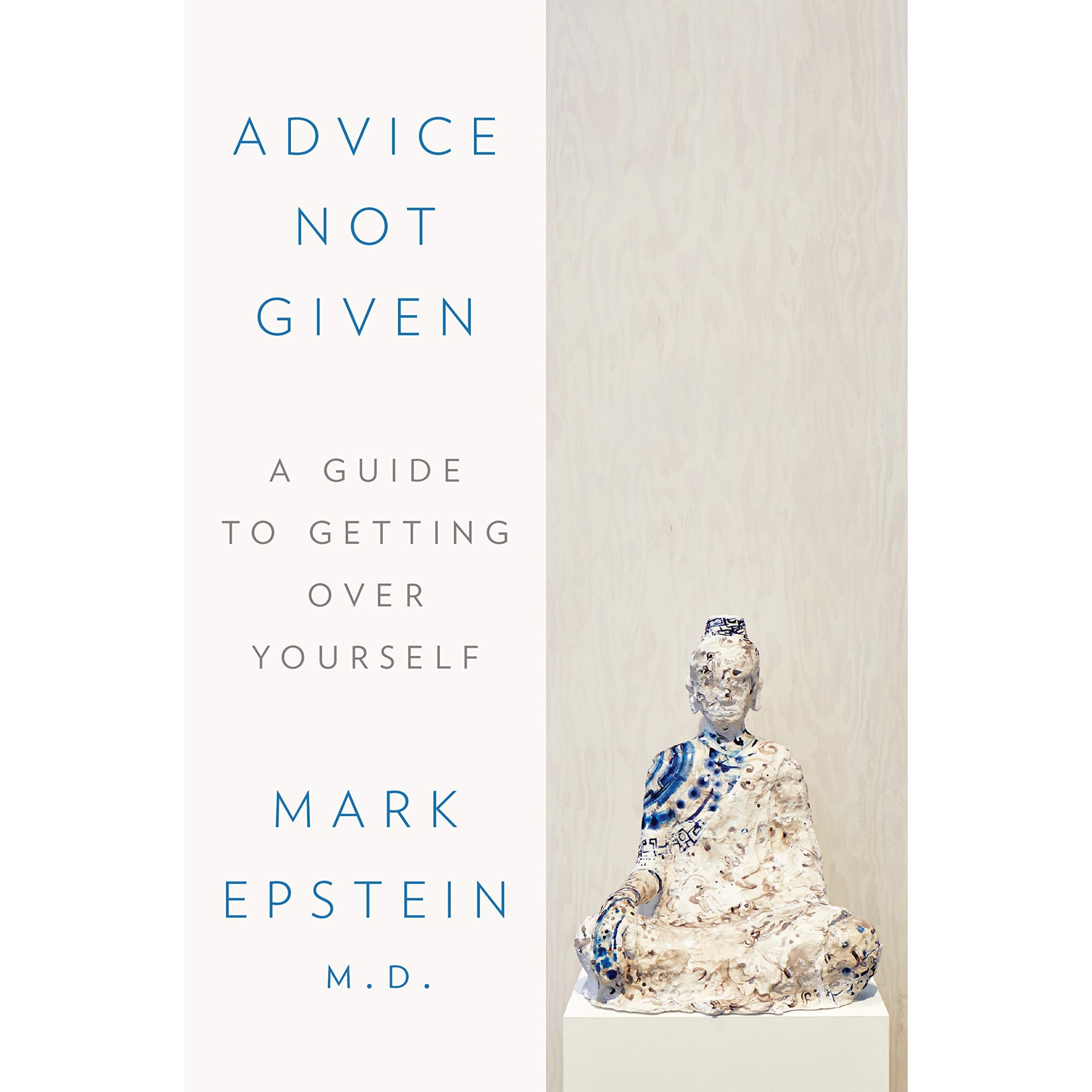 کتاب Advice Not Given اثر Mark Epstein MD انتشارات Penguin Group Inc