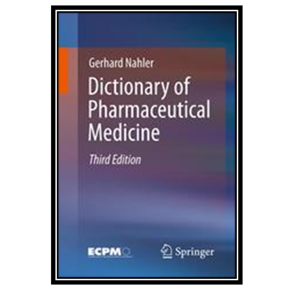 کتاب Dictionary of Pharmaceutical Medicine اثر Gerhard Nahler انتشارات مؤلفین طلایی