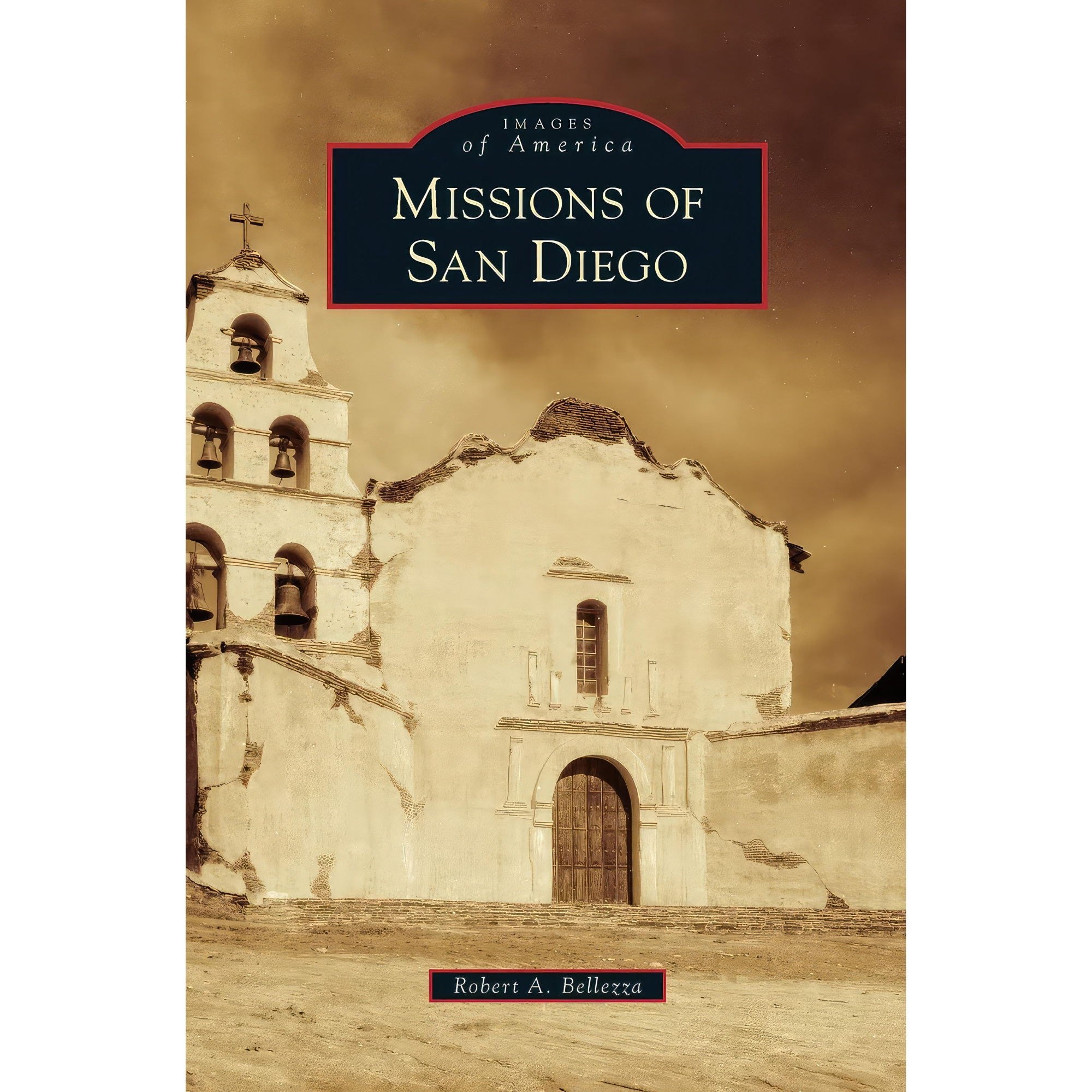 کتاب زبان اصلی Missions of San Diego اثر Robert A Bellezza