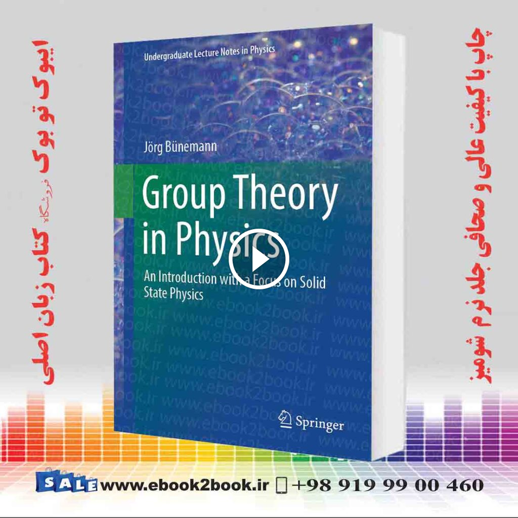 Group Theory in Physics: An Introduction with a Focus on Solid State Physics