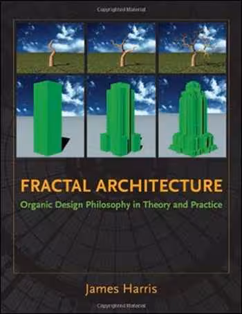 󾕇 دانلود کتاب Fractal Architecture - Organic Design Philosophy in Theory and Practice - دانلود کتاب های دانشگاهی