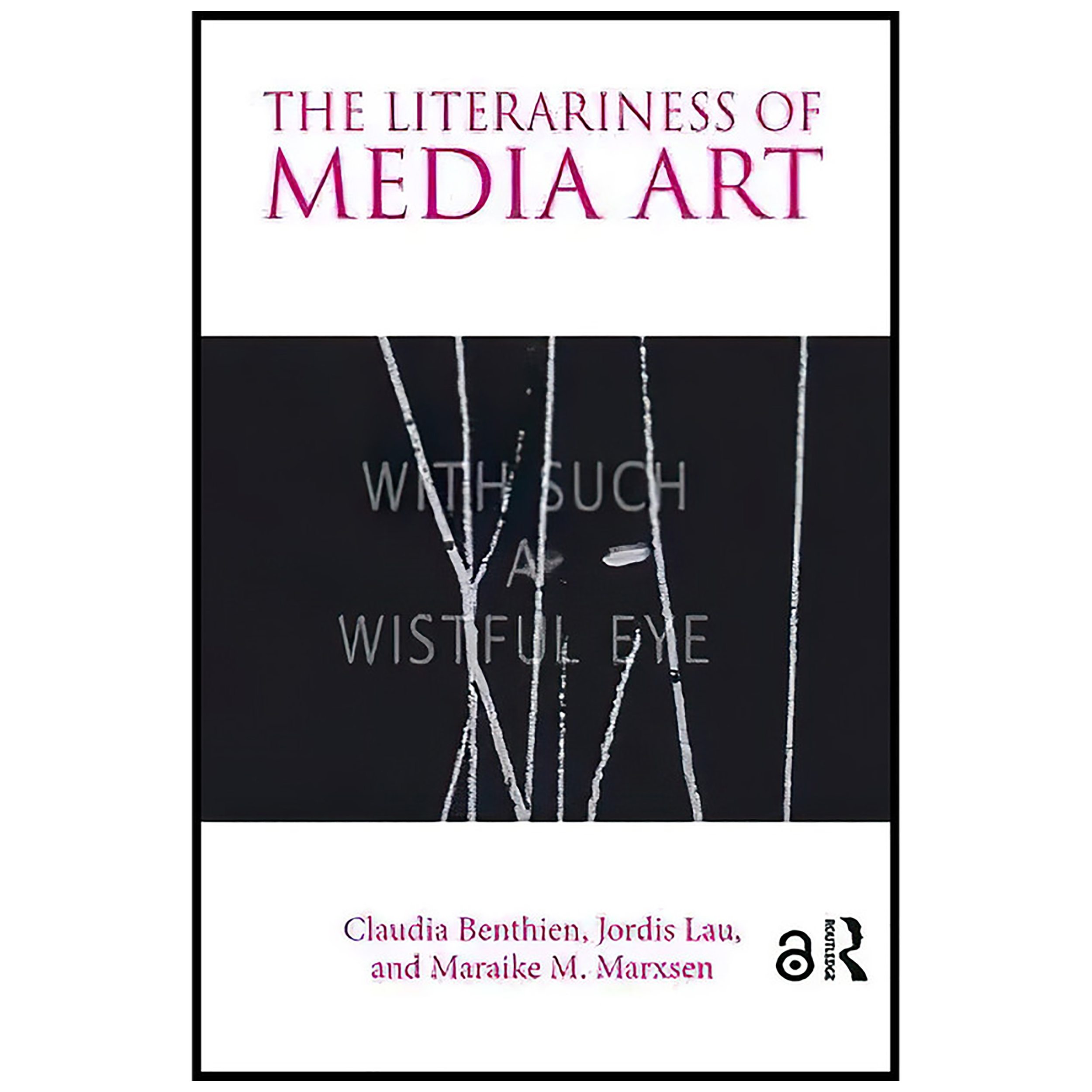 کتاب The Literariness of Media Art اثر جمعی از نویسندگان انتشارات Routledge
