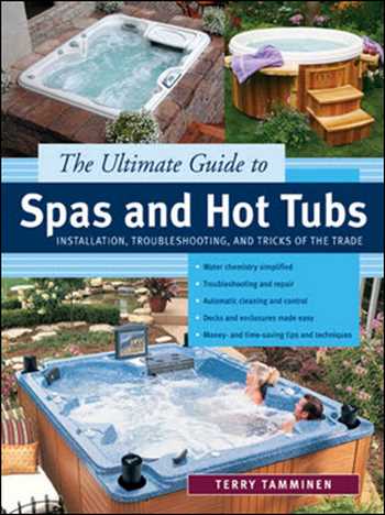 󾕇 دانلود کتاب The Ultimate Guide to Spas and Hot Tubs - دانلود کتاب های دانشگاهی