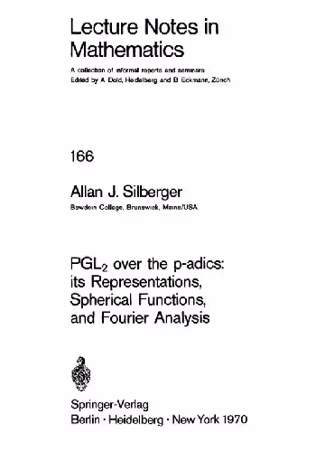 خرید و دانلود نسخه کامل کتاب PGl2 Over The P-Adics. Its Representations, Spherical Functions, And Fourier Analysis