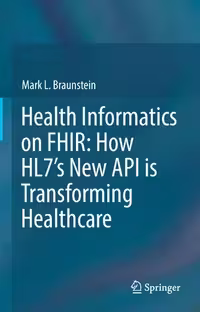 خرید و دانلود نسخه کامل کتاب Health Informatics on FHIR: How HL7's New API is Transforming Healthcare