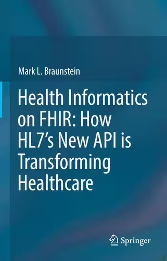 خرید و دانلود نسخه کامل کتاب Health Informatics on FHIR: How HL7's New API is Transforming Healthcare