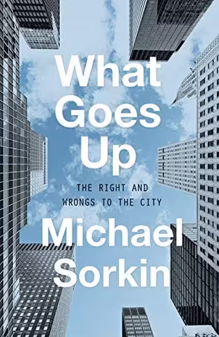 󾕇 دانلود کتاب What Goes Up - The Right And Wrongs To The City, 2018 - دانلود کتاب های دانشگاهی